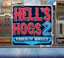 Hells Hogs 2 Squealin Wheels