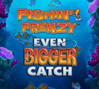 Fishin Frenzy Even Bigger Catch